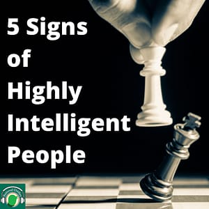 5 Signs of Highly Intelligent People