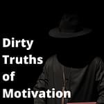 Dark Realities of Motivation