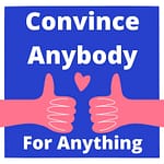 Convince anybody